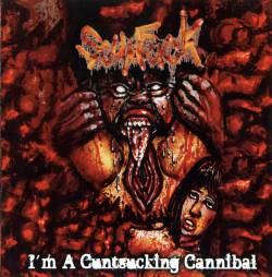 I'm a Cuntsucking Cannibal